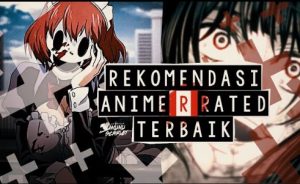 5 Anime R- Rated yang Patut Ditonton