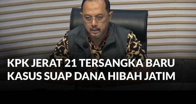 KPK Tetapkan 21 Tersangka Baru Suap Dana Hibah Pemprov Jatim