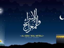 Doa Malam Isra’ Mi’raj 27 Rajab, Hajat Akan Dikabulkan