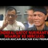 Mantan Panglima TNI Gatot Nurmantyo Ngamuk: Sebut Hercules Kurang Ajar