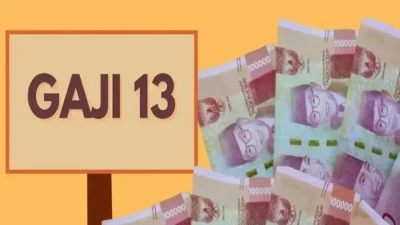 Gaji Ke-13 2026, Ini Jadwal Pencairan dan Besaran yang Diterima