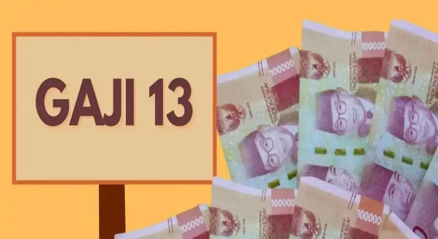 Gaji Ke-13 2026, Ini Jadwal Pencairan dan Besaran yang Diterima